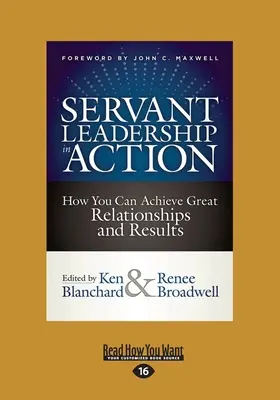 Servant Leadership în acțiune: Cum puteți obține relații și rezultate excelente (Large Print 16pt) - Servant Leadership in Action: How You Can Achieve Great Relationships and Results (Large Print 16pt)