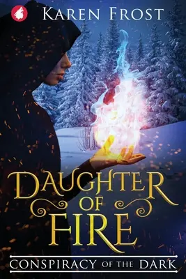 Fiica focului: Conspirația întunericului - Daughter of Fire: Conspiracy of the Dark