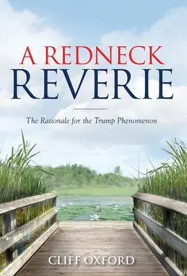 A Redneck Reverie: Rațiunea pentru fenomenul Trump - A Redneck Reverie: The Rationale for the Trump Phenomenon