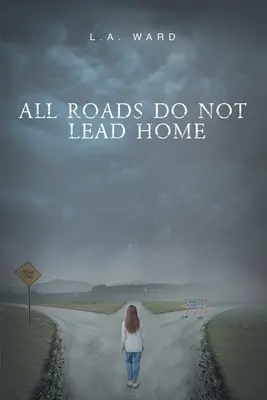 Toate drumurile nu duc acasă - All Roads Do Not Lead Home