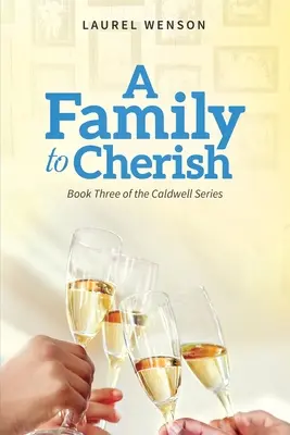 O familie de prețuit: Book 3 of the Caldwell Series - A Family to Cherish: Book 3 of the Caldwell Series