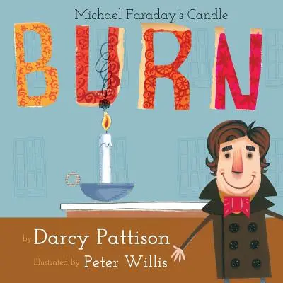Arde: Lumânarea lui Michael Faraday - Burn: Michael Faraday's Candle