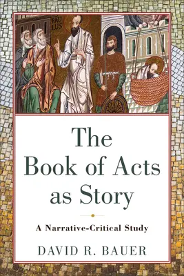 Cartea Faptele Apostolilor ca poveste - Book of Acts as Story