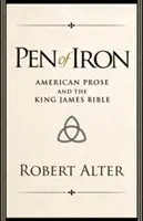 Stiloul de fier: proza americană și Biblia King James - Pen of Iron: American Prose and the King James Bible