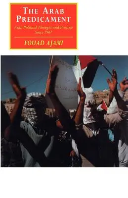 The Arab Predicament: Gândirea și practica politică arabă din 1967 încoace - The Arab Predicament: Arab Political Thought and Practice Since 1967