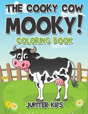 The Cooky Cow Mooky! Carte de colorat - The Cooky Cow Mooky! Coloring Book