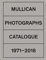 Matt Mullican: Fotografii: Catalog 1971-2018 - Matt Mullican: Photographs: Catalogue 1971-2018
