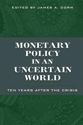 Politica monetară într-o lume incertă: Zece ani după criză - Monetary Policy in an Uncertain World: Ten Years After the Crisis