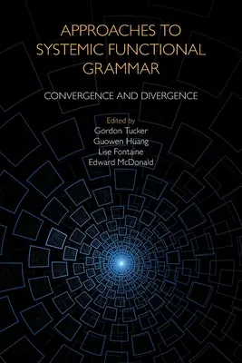 Abordări ale gramaticii funcționale sistemice: Convergență și divergență - Approaches to Systemic Functional Grammar: Convergence and Divergence