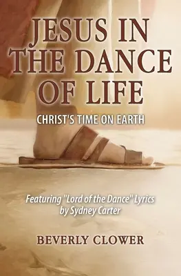 Iisus în dansul vieții: Timpul lui Hristos pe Pământ - Jesus in the Dance of Life: Christ's Time on Earth