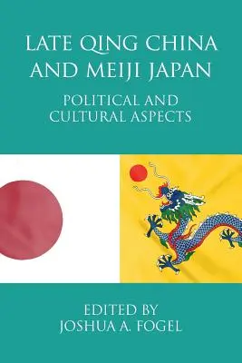 China Qing târzie și Japonia Meiji: Aspecte politice și culturale - Late Qing China and Meiji Japan: Political and Cultural Aspects