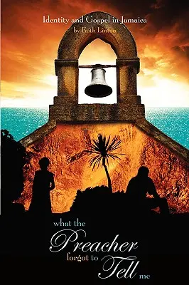 Ceea ce predicatorul a uitat să-mi spună: Identitate și Evanghelie în Jamaica - What the Preacher Forgot to Tell Me: Identity and Gospel in Jamaica