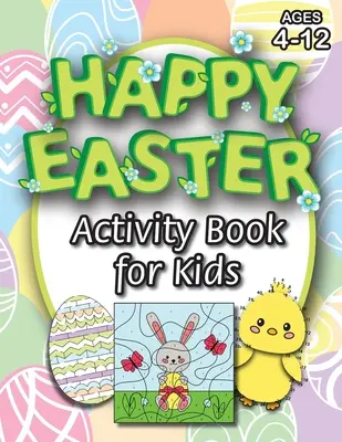 Happy Easter Activity Book for Kids: (Ages 4-12) Colorare, labirinturi, potrivire, conectează punctele, învață să desenezi, colorează după număr și multe altele! (Cadou de Paște f - Happy Easter Activity Book for Kids: (Ages 4-12) Coloring, Mazes, Matching, Connect the Dots, Learn to Draw, Color by Number, and More! (Easter Gift f