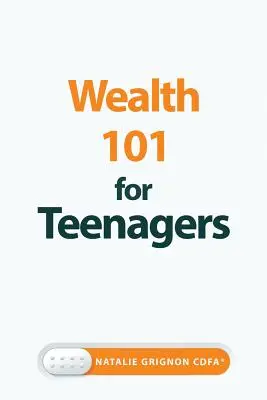 Bogăția 101 pentru adolescenți - Wealth 101 for Teenagers
