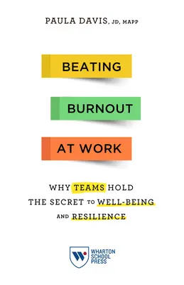Combaterea epuizării la locul de muncă: De ce echipele dețin secretul bunăstării și rezilienței - Beating Burnout at Work: Why Teams Hold the Secret to Well-Being and Resilience