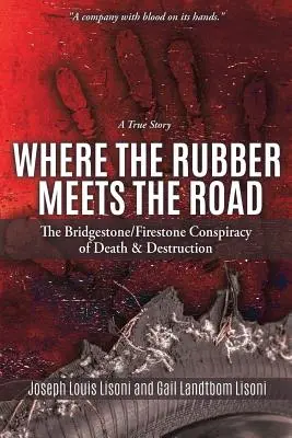 În cazul în care cauciucul întâlnește drumul: Conspirația Bridgestone/Firestone a morții și distrugerii: o poveste adevărată - Where the Rubber Meets the Road: The Bridgestone/Firestone Conspiracy of Death & Destruction a True Story