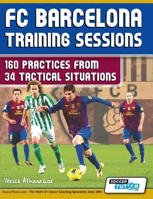 Sesiuni de antrenament FC Barcelona: 160 de antrenamente din 34 de situații tactice - FC Barcelona Training Sessions: 160 Practices from 34 Tactical Situations