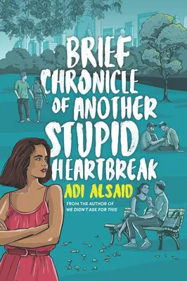 Scurtă cronică a unei alte tristeți stupide - Brief Chronicle of Another Stupid Heartbreak