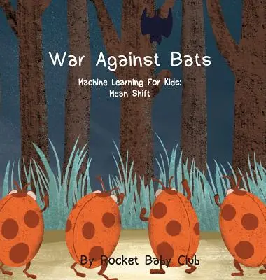 Război împotriva liliecilor: Machine Learning pentru copii: Schimbarea medie - War Against Bats: Machine Learning For Kids: Mean Shift