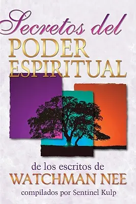 Secretele puterii spirituale: din scrierile lui Watchman Nee - Secretos del Poder Espiritual: de Los Escritos de Watchman Nee