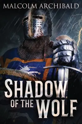 Umbra Lupului: Aventură fantastică în Evul Mediu al Scoției - Shadow Of The Wolf: Fantasy Adventure In The Dark Ages Of Scotland