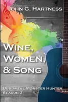 Wine, Women, & Song: Bubba the Monster Hunter Sezonul 3 - Wine, Women, & Song: Bubba the Monster Hunter Season 3