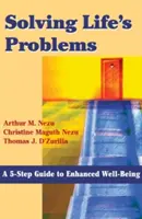 Rezolvarea problemelor vieții: Un ghid în 5 pași pentru îmbunătățirea bunăstării - Solving Life's Problems: A 5-Step Guide to Enhanced Well-Being