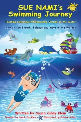 Călătoria de înot a lui Sue Nami: Predarea conștientizării apei și a noțiunilor de înot FUNDAMENTAL în afara apei - Sue Nami's Swimming Journey: Teaching Water Awareness and Swimming FUNdamentals Outside of the Water
