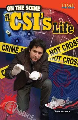 Pe scenă: Viața unui CSI - On the Scene: A CSI's Life