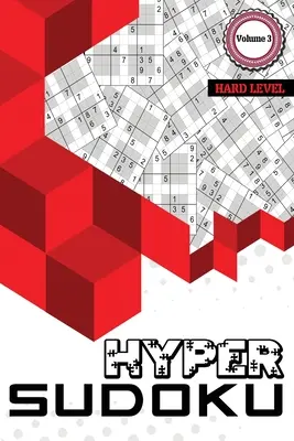 Hyper Sudoku: 500 de Sudoku de nivel greu, cărți de Sudoku Hard Puzzle, cărți de Sudoku Hard pentru adulți, volumul 3 - Hyper Sudoku: 500 Hard Level Sudoku, Sudoku Hard Puzzle Books, Hard Sudoku Books for Adults, Volume 3