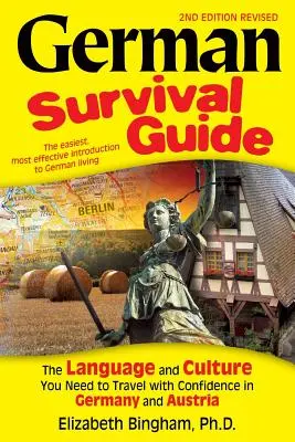 German Survival Guide: Limba și cultura de care aveți nevoie pentru a călători cu încredere în Germania și Austria - German Survival Guide: The Language and Culture You Need to Travel with Confidence in Germany and Austria