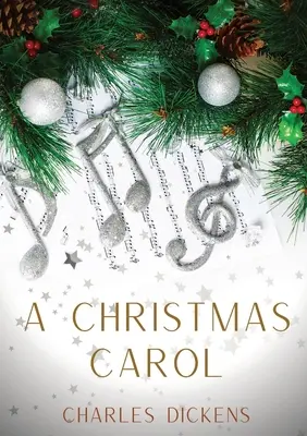 A Christmas Carol: A Christmas Carol in Prose, Being a Ghost-Story of Christmas, o nuvelă din 1843 de Charles Dickens - A Christmas Carol: A Christmas Carol in Prose, Being a Ghost-Story of Christmas, a 1843 novella by Charles Dickens