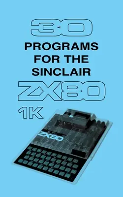 30 de programe pentru Sinclair ZX80 - 30 Programs for the Sinclair ZX80