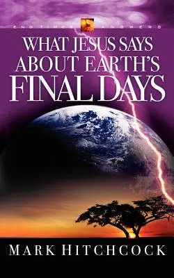 Ce spune Iisus despre ultimele zile ale Pământului - What Jesus Says about Earth's Final Days