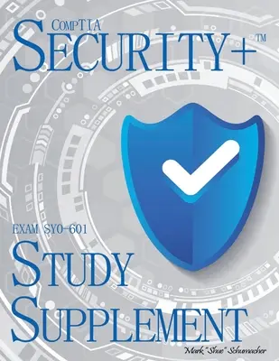 Shue's, CompTIA Security+, Exam SY0-601, Supliment de studiu - Shue's, CompTIA Security+, Exam SY0-601, Study Supplement