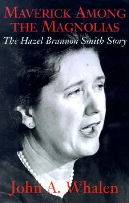 Maverick Among the Magnolias: Povestea lui Hazel Brannon Smith - Maverick Among the Magnolias: The Hazel Brannon Smith Story