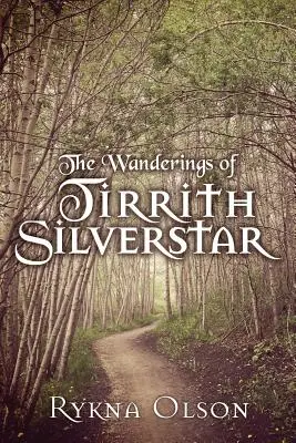 Rătăcirile lui Tirrith Silverstar: Vol 1 - The Wanderings of Tirrith Silverstar: Vol 1