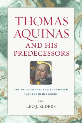 Toma de Aquino și predecesorii săi - Thomas Aquinas and His Predecessors