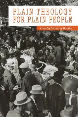 Teologie simplă pentru oameni simpli - Plain Theology for Plain People