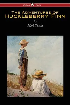 Aventurile lui Huckleberry Finn (Wisehouse Classics Edition) - The Adventures of Huckleberry Finn (Wisehouse Classics Edition)