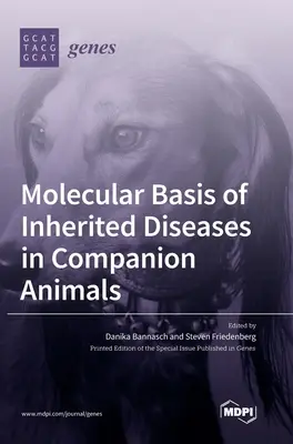 Bazele moleculare ale bolilor ereditare la animalele de companie - Molecular Basis of Inherited Diseases in Companion Animals