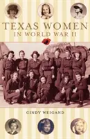 Femeile din Texas în Al Doilea Război Mondial - Texas Women in World War II
