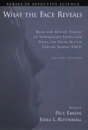 Ce dezvăluie fața: Studii de bază și aplicate ale expresiei spontane utilizând sistemul de codificare a acțiunilor faciale (Facs) - What the Face Reveals: Basic and Applied Studies of Spontaneous Expression Using the Facial Action Coding System (Facs)