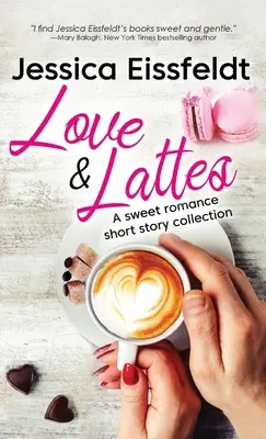 Love & Lattes: O dulce colecție de povestiri romantice - Love & Lattes: A sweet romance short story collection