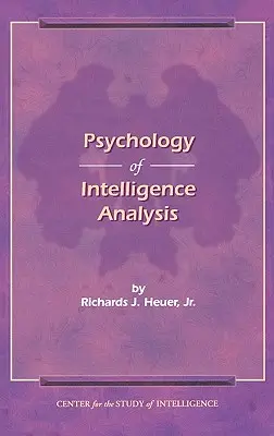 Psihologia analizei informațiilor - The Psychology of Intelligence Analysis
