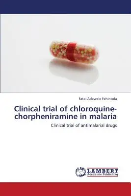 Studiu clinic de clorochină-corfeniramină în malarie - Clinical Trial of Chloroquine-Chorpheniramine in Malaria