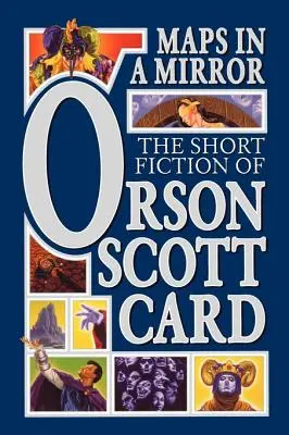 Hărți în oglindă: Ficțiunea scurtă a lui Orson Scott Card - Maps in a Mirror: The Short Fiction of Orson Scott Card