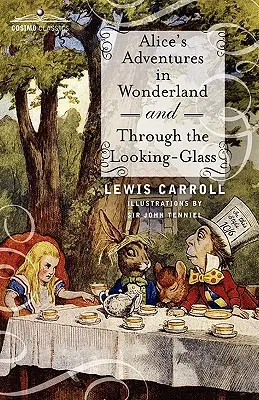 Aventurile lui Alice în Țara Minunilor și Through the Looking-Glass - Alice's Adventures in Wonderland and Through the Looking-Glass