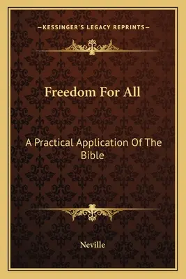 Libertate pentru toți: O aplicație practică a Bibliei - Freedom for All: A Practical Application of the Bible
