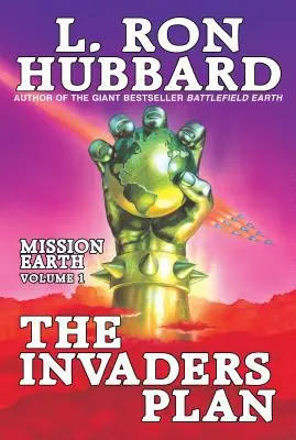 The Invaders Plan: Misiunea Pământ Volumul 1 - The Invaders Plan: Mission Earth Volume 1